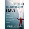 Why Lean Transformation Fails: Common challenges to adopting new leadership and management systems