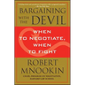 Bargaining with the Devil: When to Negotiate, When to Fight