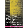 The Devil's Disciple: A Melodrama in Three Acts