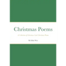 Christmas Poems: A Collection of Christmas Card Christmas Poems