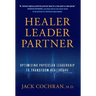 Healer, Leader, Partner: Optimizing Physician Leadership to Transform Healthcare