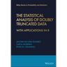 The Statistical Analysis of Doubly Truncated Data: With Applications in R