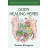 God's Healing Herbs: Third Edition: Newly Revised and Updated