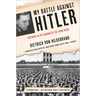 My Battle Against Hitler: Defiance in the Shadow of the Third Reich