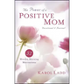 Power of a Positive Mom Devotional & Journal: 52 Monday Morning Motivations