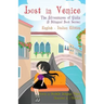 Lost in Venice / Persa a Venezia (a bilingual book in English and Italian)