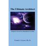 The Ultimate Architect: Seeking the Universal Force Responsible for Everything