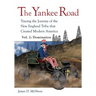 The Yankee Road: Tracing the Journey of the New England Tribe that Created Modern America, Vol. 2: Domination