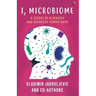 I, Microbiome: A Secret to a Healthy and Balanced Human Body