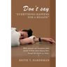 Don't say "Everything happens for a reason": What patients and caregivers want friends to know about helping them through the horrors of cancer
