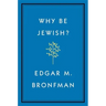 Why Be Jewish?: A Testament
