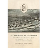 A Corporal's Story: Civil War Recollections of the Twelfth Massachusetts