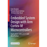 Embedded System Design with Arm Cortex-M Microcontrollers: Applications with C, C++ and Micropython