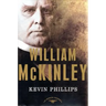 William McKinley: The American Presidents Series: The 25th President, 1897-1901