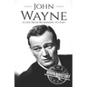John Wayne: A Life From Beginning to End