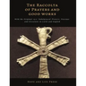 The Raccolta of Prayers and Good Works: With the Original 1910 'Indulgenced' Prayers, Novenas and Devotions in Latin and English