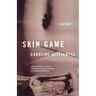 Skin Game: A Memoir