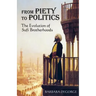 From Piety to Politics: The Evolution of Sufi Brotherhoods