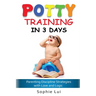 Potty Training in 3 Days: Parenting Discipline Strategies with Love and Logic