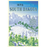 The WPA Guide to South Dakota: The Federal Writers' Project Guide to 1930s South Dakota
