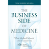 The Business Side of Medicine: What Medical Schools Don't Teach You
