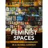 Feminist Spaces: Gender and Geography in a Global Context