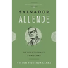 Salvador Allende: Revolutionary Democrat