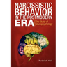 Narcissistic Behavior in the Postmodern Era: The Study of Neuropsychology