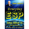 Jose Silva's Everyday ESP: A New Way of Living