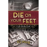 Die On Your Feet: a Lola Starke novel