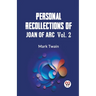 Personal Recollections Of Joan Of Arc Vol. 2