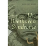 Beethoven Syndrome: Hearing Music as Autobiography