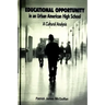 Educational Opportunity in an Urban American High School: A Cultural Analysis