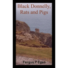 Black Donnelly, Rats and Pigs