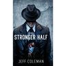 The Stronger Half