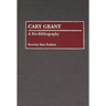 Cary Grant: A Bio-Bibliography