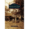 Highland Park: Settlement to the 1920s