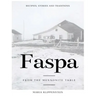 Faspa: Recipes, Stories, and Traditions. from the Mennonite Table