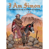 I Am Simon: The Untold Story of Simon of Cyrene
