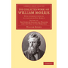 The Collected Works of William Morris: With Introductions by His Daughter May Morris