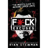 F*ck Your Excuses