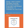 Dumps - AWS Certified Associate Developer - Practice Exam Q&A with Detailed Explanation - A Guarantee for Your Exam