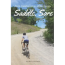 Saddle, Sore: Ride Comfortable, Ride Happy