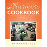 My Burmese Cookbook: Part 1