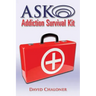 ASK Addiction Survival Kit: Walking Back To Yourself