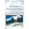 Mt. Rainier Backcountry Ranger: An adventure in Paradise