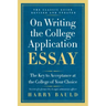 On Writing the College Application Essay: The Key to Acceptance at the College of Your Choice