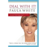 Deal with It!: You Cannot Conquer What You Will Not Confront