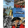 Military History Crossword Puzzles: Ancient Battles to Afghanistan and Iraq: Crossword Puzzle Gift for History Lovers