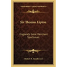 Sir Thomas Lipton: England's Great Merchant Sportsman